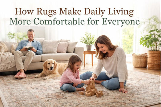 How Rugs Make Daily Living More Comfortable for Everyone